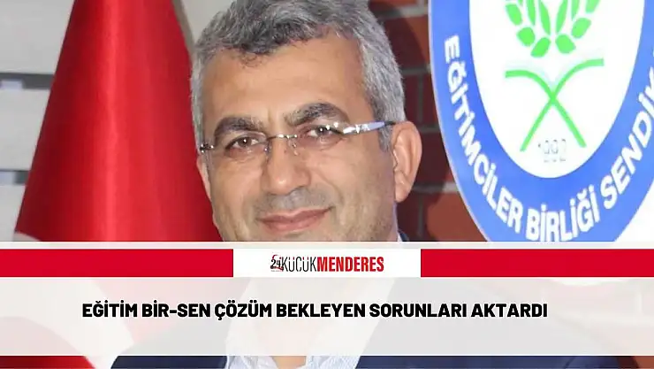 Eğitim Bir-Sen çözüm bekleyen sorunları aktardı