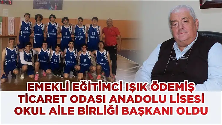 EMEKLİ EĞİTİMCİ IŞIK ÖDEMİŞ TİCARET ODASI ANADOLU LİSESİ OKUL AİLE BİRLİĞİ BAŞKANI OLDU