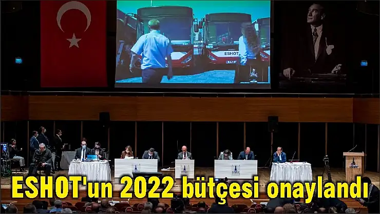 ESHOT’un 2022 bütçesi onaylandı