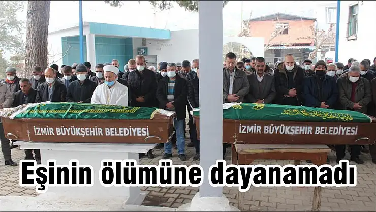 Eşinin ölümüne dayanamadı