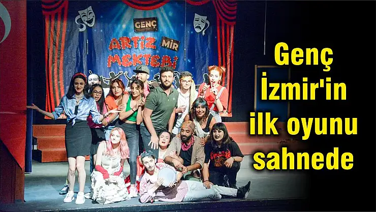 Genç İzmir'in ilk oyunu sahnede