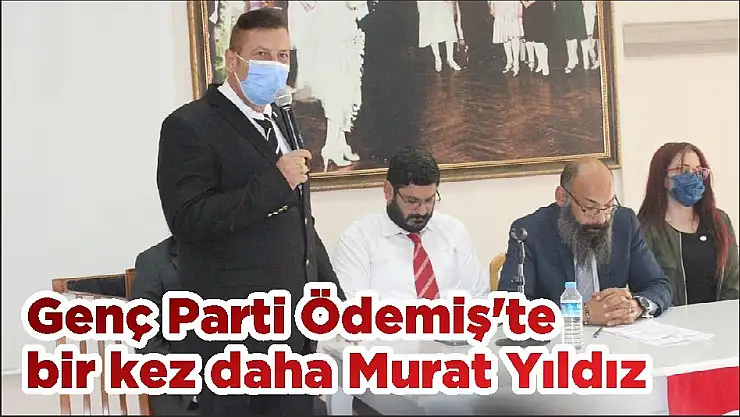 Genç Parti Ödemiş'te bir kez daha Murat Yıldız