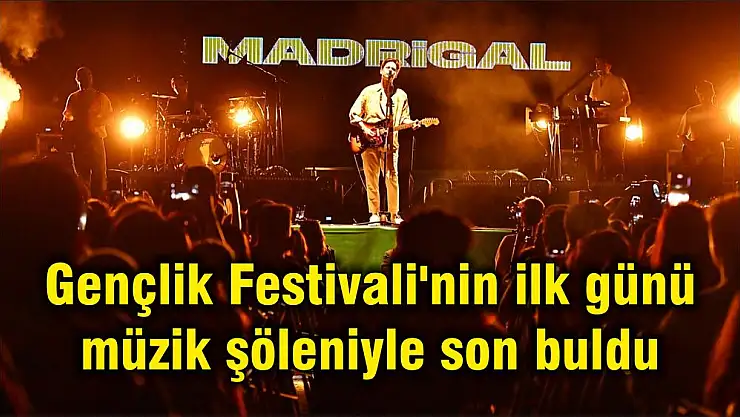 Gençlik Festivali'nin ilk günü müzik şöleniyle son buldu
