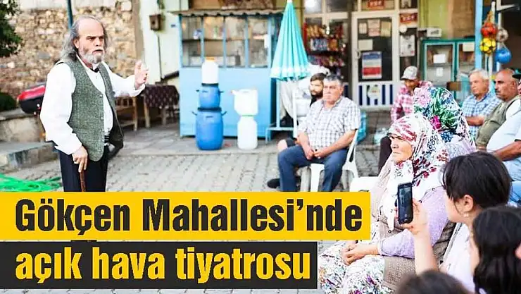Gökçen Mahallesi'nde açık hava tiyatrosu