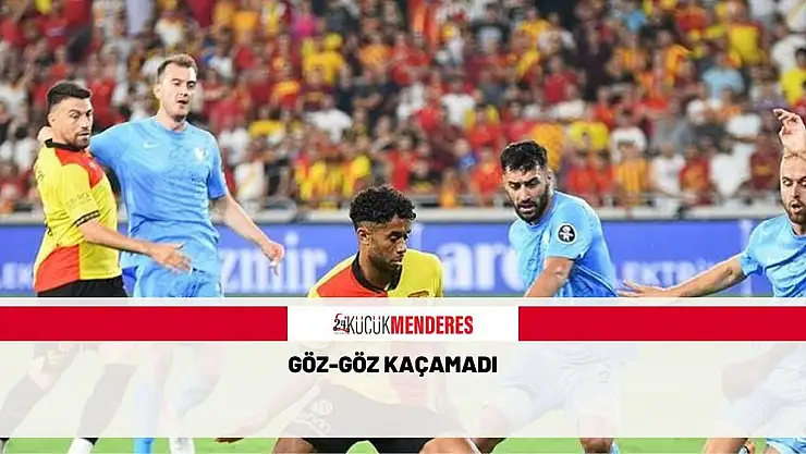 Göz-Göz kaçamadı