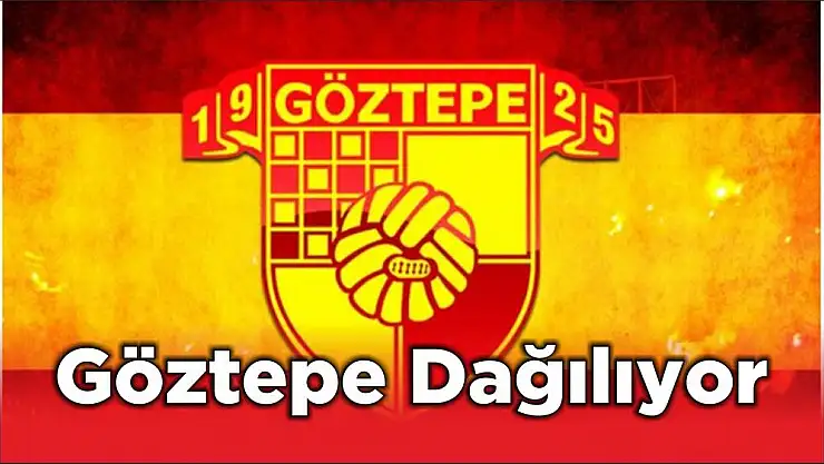 Göztepe Dağılıyor
