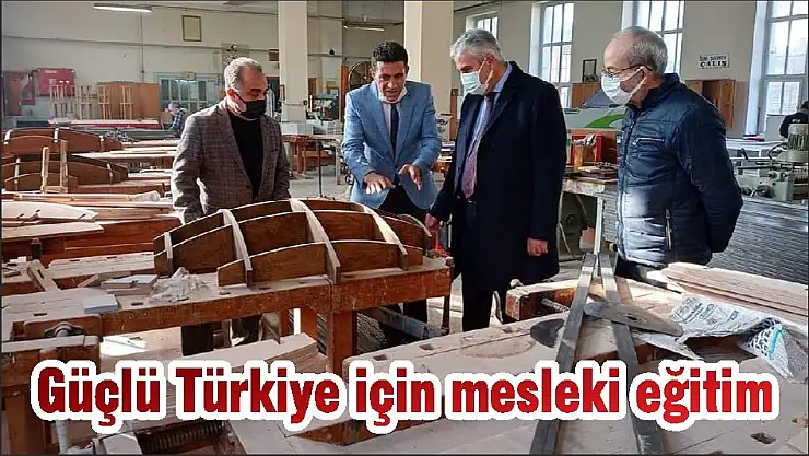 Güçlü Türkiye için mesleki eğitim