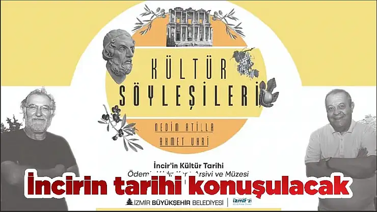 İncirin tarihi konuşulacak