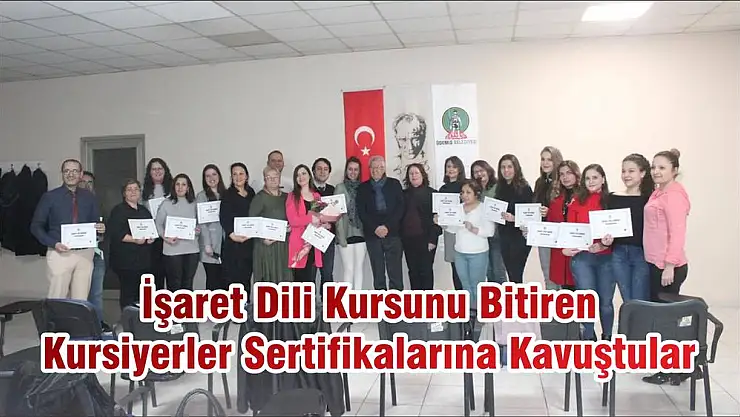 İşaret Dili Kursunu Bitiren Kursiyerler Sertifikalarına Kavuştular