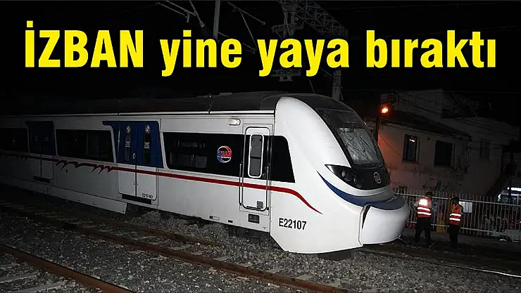 İZBAN yine yaya bıraktı