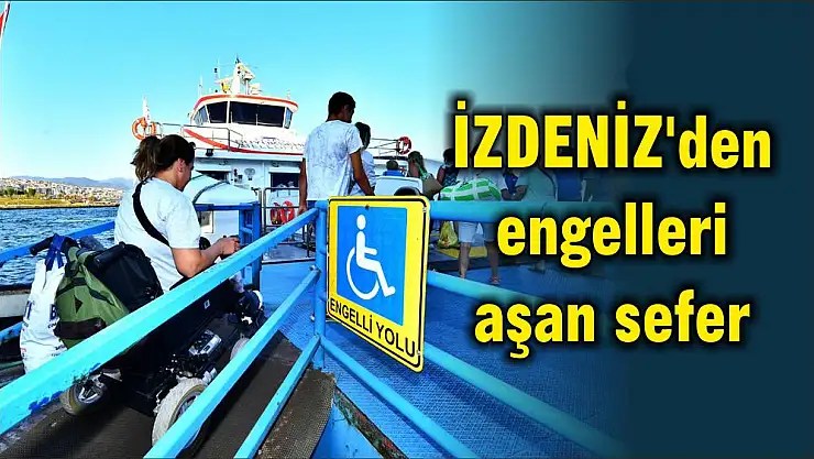 İZDENİZ'den engelleri aşan sefer