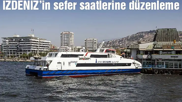 İZDENİZ'in sefer saatlerine düzenleme