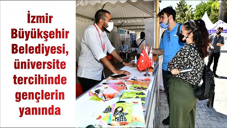 İzmir Büyükşehir Belediyesi, üniversite tercihinde gençlerin yanında