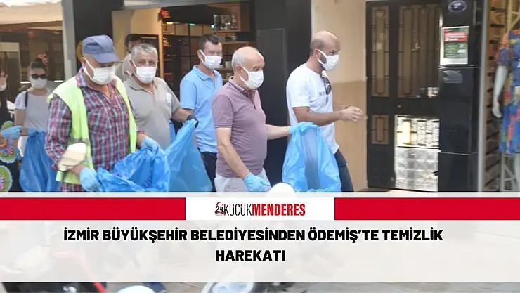 İzmir Büyükşehir Belediyesinden Ödemiş'te temizlik harekatı