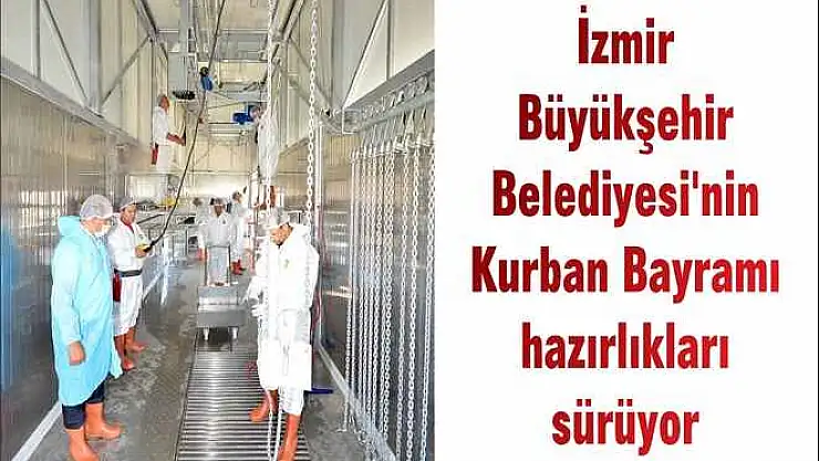 İzmir Büyükşehir Belediyesi'nin Kurban Bayramı hazırlıkları sürüyor