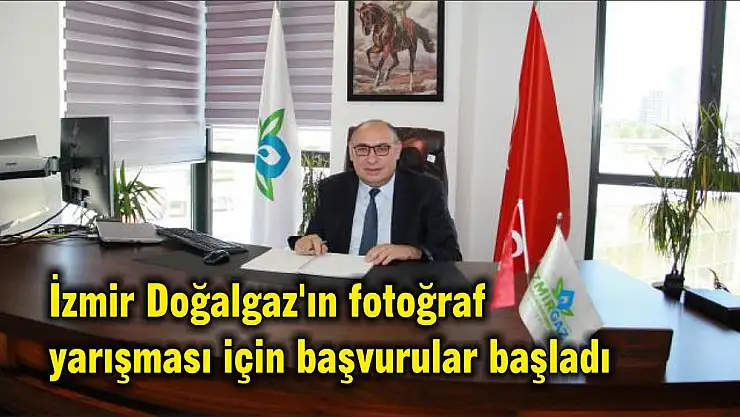 İzmir Doğalgaz’ın fotoğraf yarışması için başvurular başladı