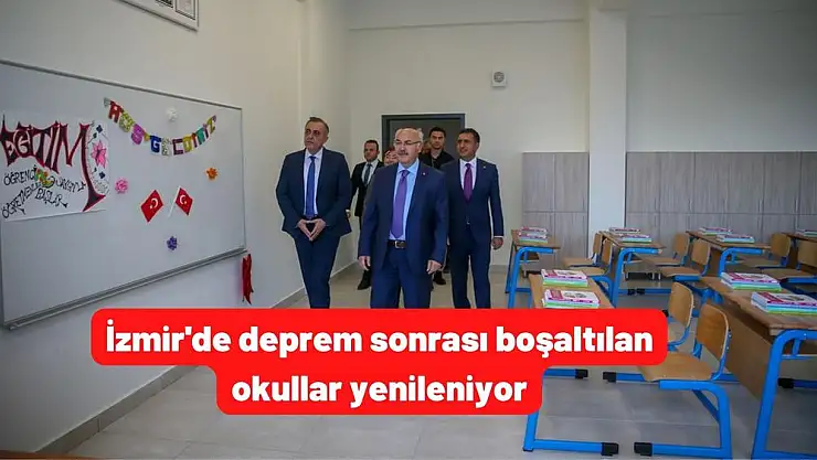 İzmir’de deprem sonrası boşaltılan okullar yenileniyor