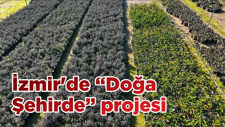 İzmir'de 'Doğa Şehirde' projesi