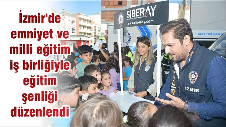 İzmir’de emniyet ve milli eğitim iş birliğiyle eğitim şenliği düzenlendi