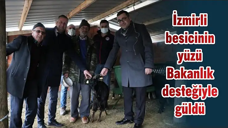 İzmirli besicinin yüzü Bakanlık desteğiyle güldü