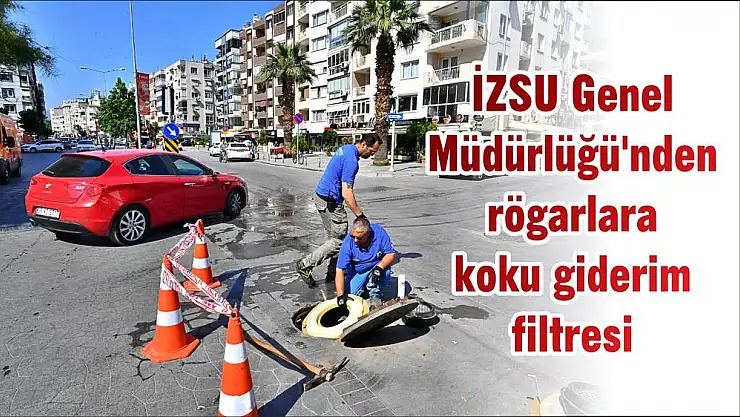 İZSU Genel Müdürlüğü'nden rögarlara koku giderim filtresi