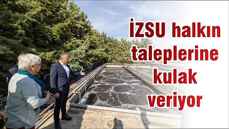 İZSU halkın taleplerine kulak veriyor