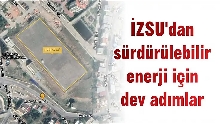 İZSU'dan sürdürülebilir enerji için dev adımlar
