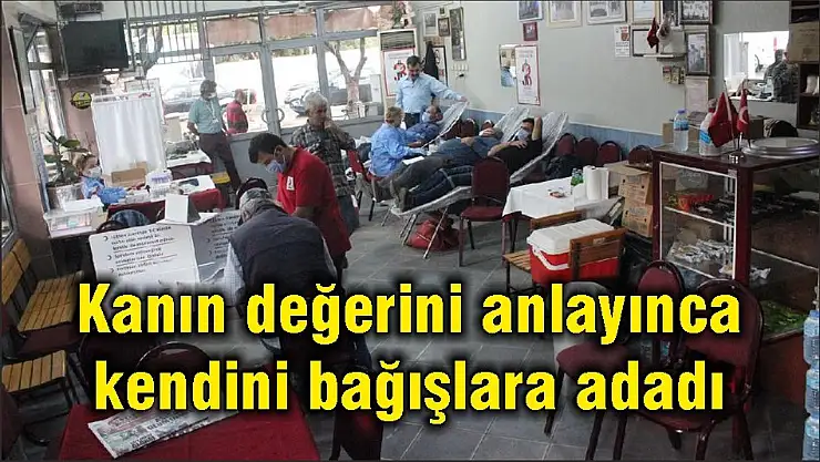 Kanın değerini anlayınca kendini bağışlara adadı
