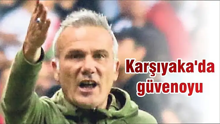 Karşıyaka'da güvenoyu