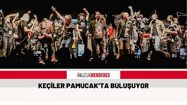 KEÇİLER PAMUCAK'TA BULUŞUYOR