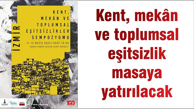 Kent, mekân ve toplumsal eşitsizlik masaya yatırılacak