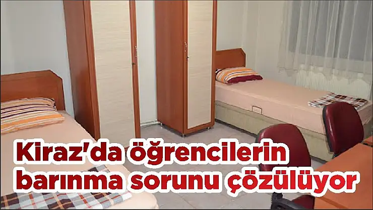 Kiraz'da öğrencilerin barınma sorunu çözülüyor