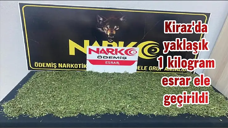 Kiraz’da yaklaşık 1 kilogram esrar ele geçirildi