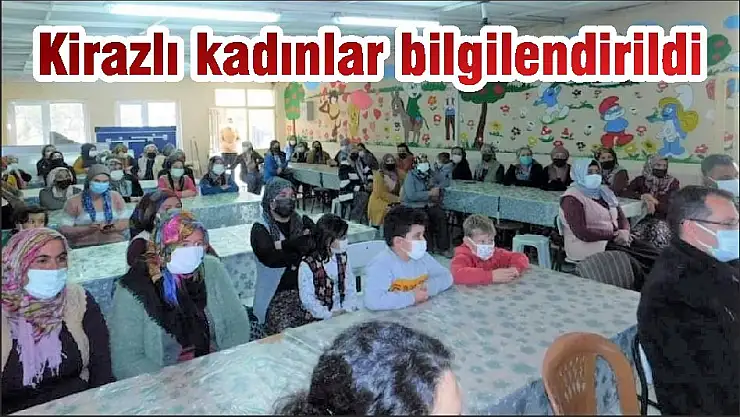Kirazlı kadınlar bilgilendirildi