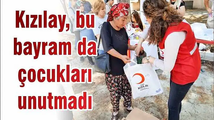 Kızılay, bu bayram da çocukları unutmadı