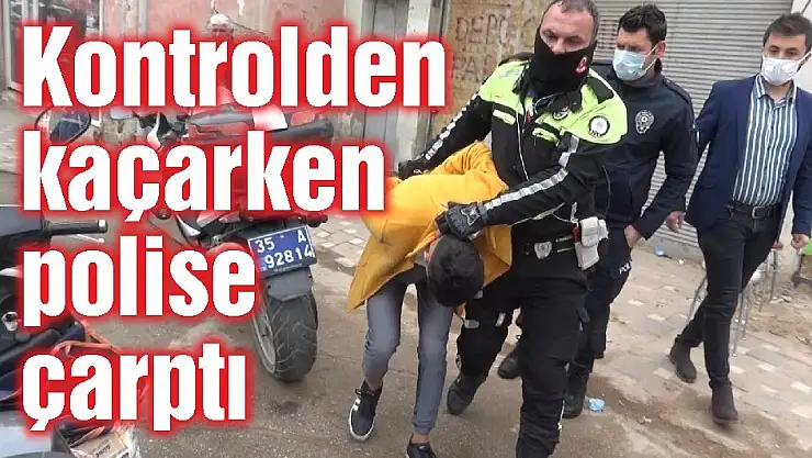 Kontrolden kaçarken polise çarptı