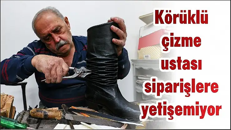 Körüklü çizme ustası siparişlere yetişemiyor