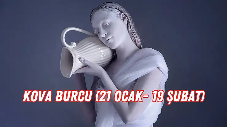 Kova Burcu (21 Ocak- 19 Şubat)