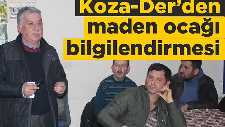 Koza-Der'den maden ocağı bilgilendirmesi