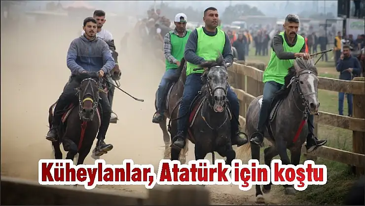 Küheylanlar, Atatürk için koştu