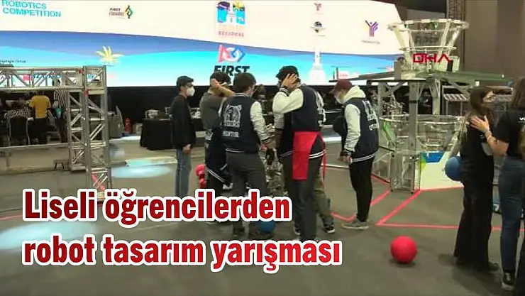 Liseli öğrencilerden robot tasarım yarışması