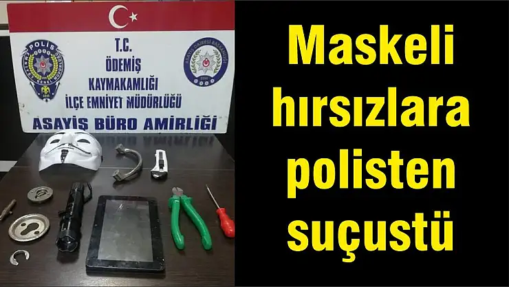 Maskeli hırsızlara polisten suçustü