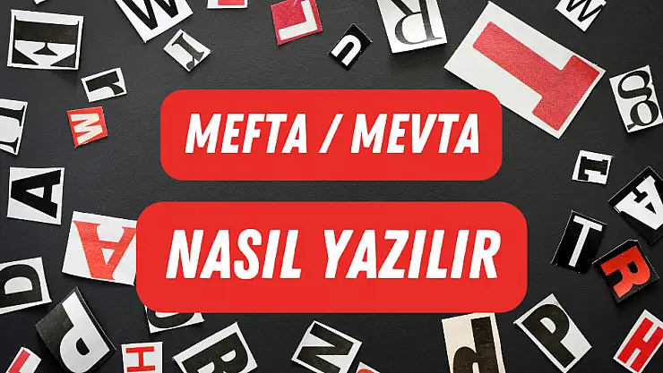 Mefta mı Mevta mı? Nasıl yazılır?