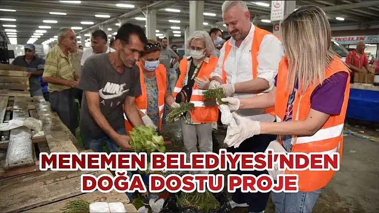 MENEMEN BELEDİYESİ'NDEN DOĞA DOSTU PROJE