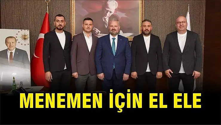 MENEMEN İÇİN EL ELE