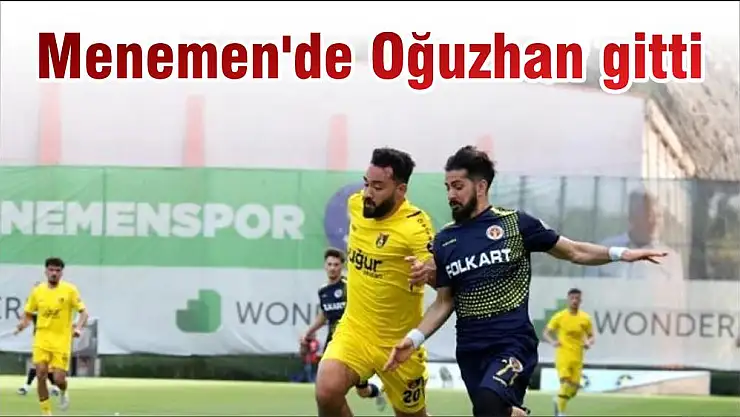 Menemen'de Oğuzhan gitti