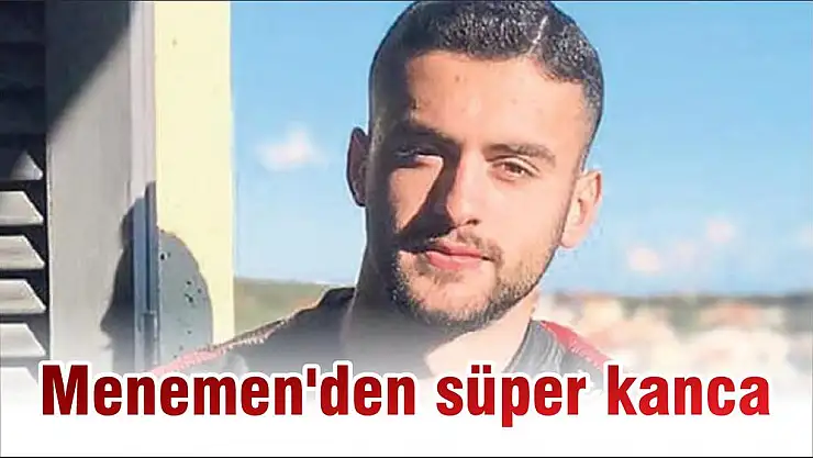 Menemen'den süper kanca