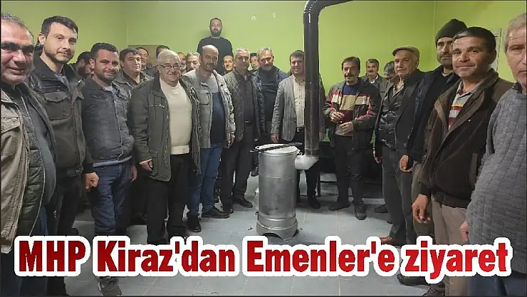 MHP Kiraz'dan Emenler'e ziyaret