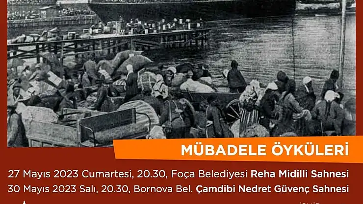 Mübadele Öyküleri' Foça ve Bornova'da