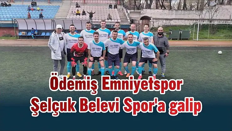 Ödemiş Emniyetspor Şelçuk Belevi Spor'a galip